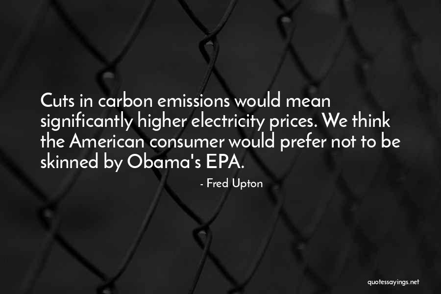 Carbon Emissions Quotes By Fred Upton