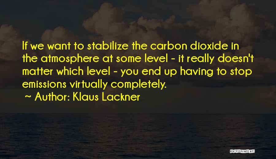 Carbon Emissions Quotes By Klaus Lackner