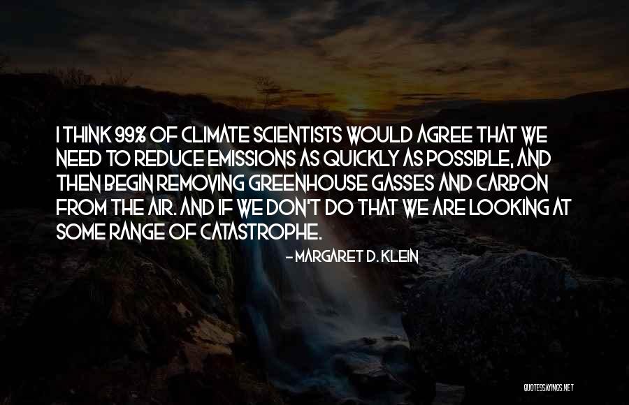 Carbon Emissions Quotes By Margaret D. Klein Carbon Emissions Quotes By Margaret D. Klein