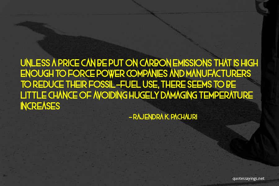 Carbon Emissions Quotes By Rajendra K. Pachauri Carbon Emissions Quotes By Rajendra K. Pachauri