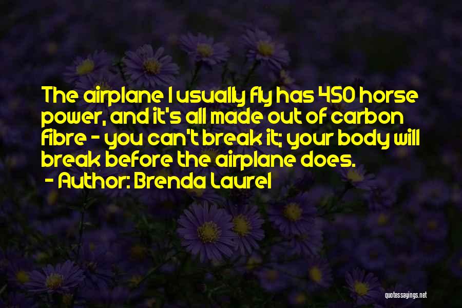 Carbon Fibre Quotes By Brenda Laurel