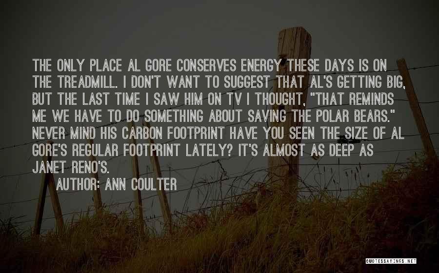 Carbon Footprint Quotes By Ann Coulter