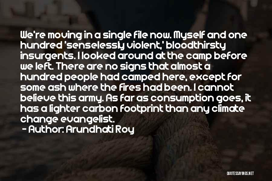 Carbon Footprint Quotes By Arundhati Roy