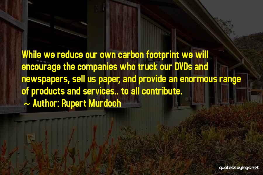 Carbon Footprint Quotes By Rupert Murdoch