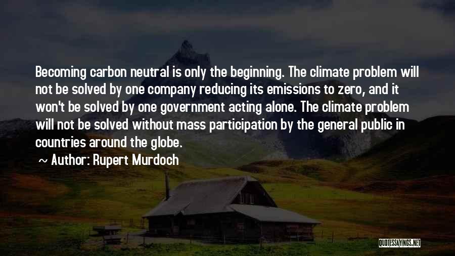 Carbon Neutral Quotes By Rupert Murdoch