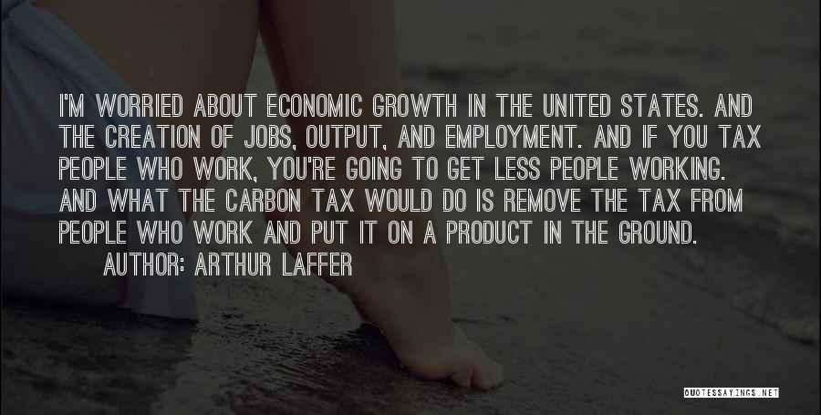 Carbon Tax Quotes By Arthur Laffer