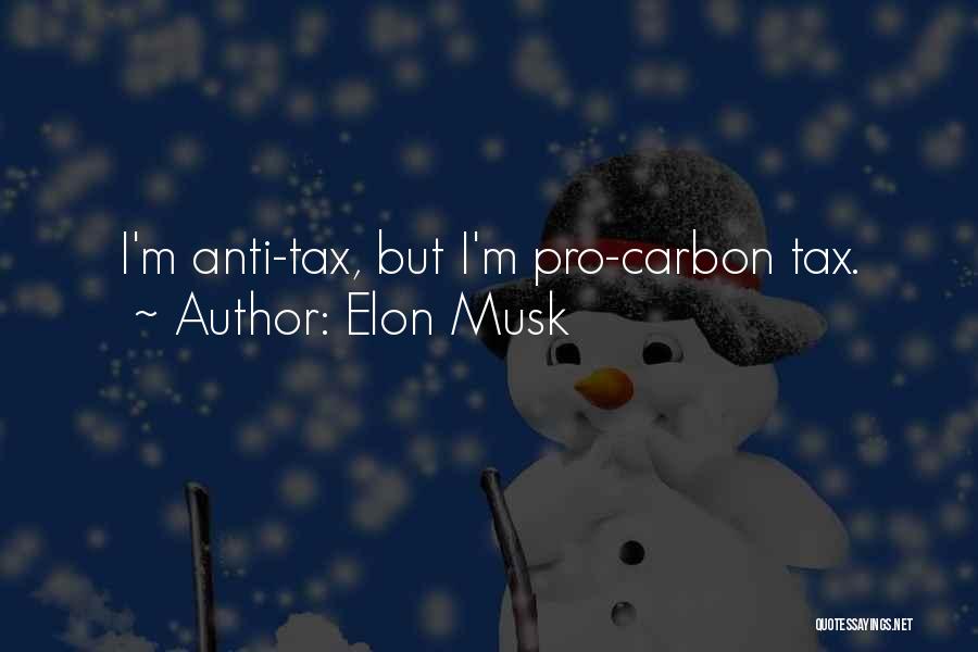 Carbon Tax Quotes By Elon Musk