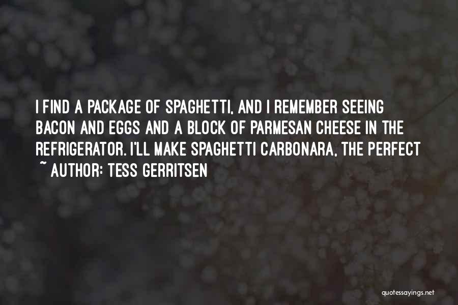 Carbonara Quotes By Tess Gerritsen