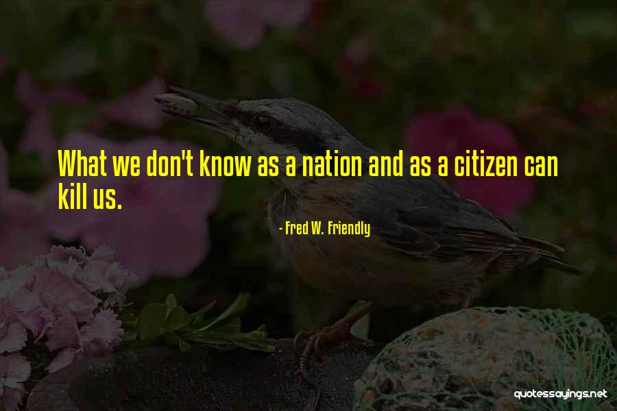 Carbonato De Sodio Quotes By Fred W. Friendly Carbonato De Sodio Quotes By Fred W. Friendly