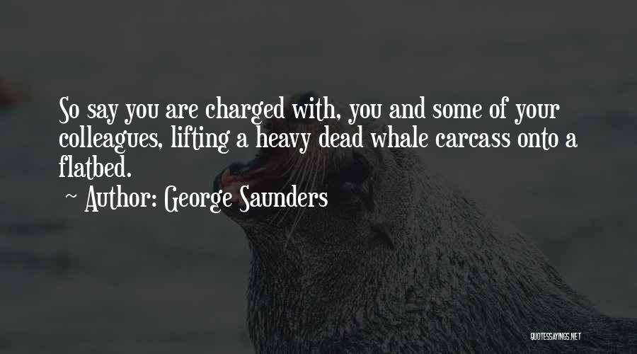 Carcass Quotes By George Saunders