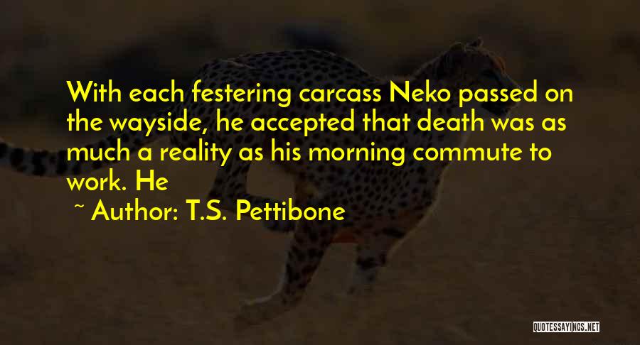 Carcass Quotes By T.S. Pettibone