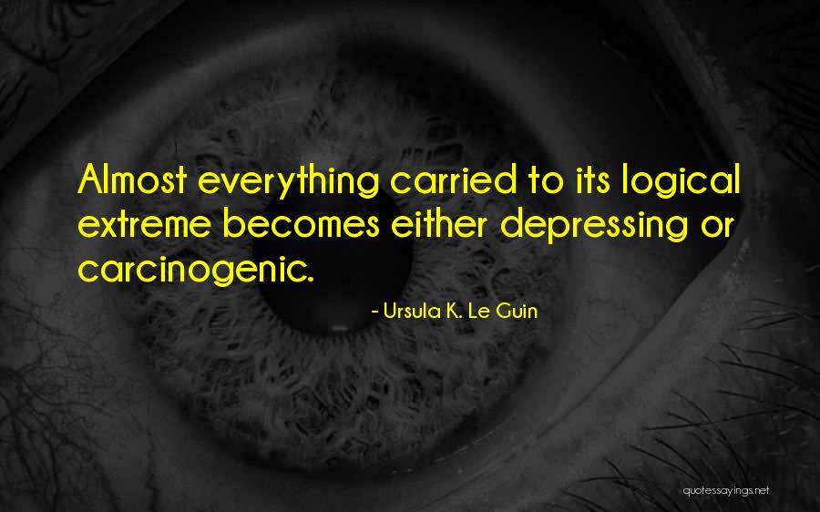 Carcinogenic Quotes By Ursula K. Le Guin Carcinogenic Quotes By Ursula K. Le Guin