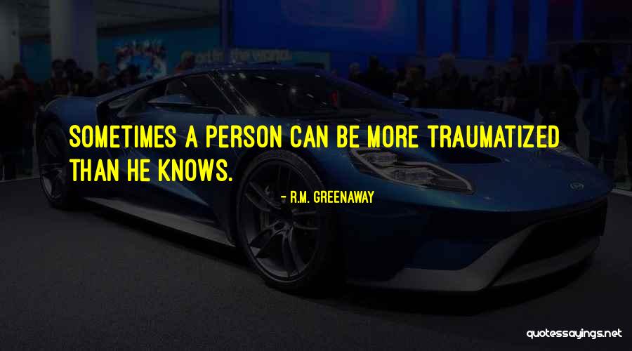 Carcinogenic Substances Quotes By R.M. Greenaway Carcinogenic Substances Quotes By R.M. Greenaway