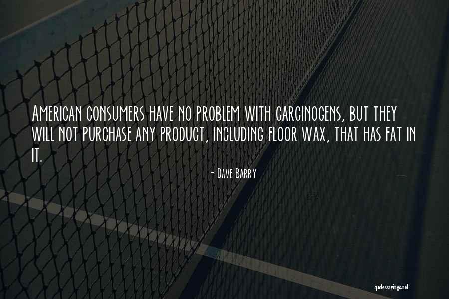 Carcinogens Quotes By Dave Barry Carcinogens Quotes By Dave Barry