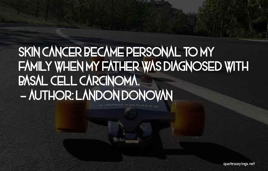 Carcinoma Cancer Quotes By Landon Donovan