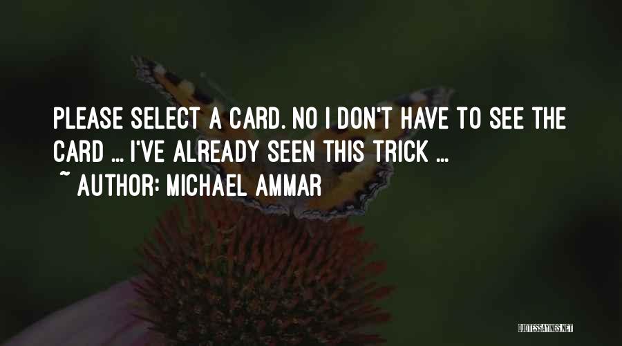 Card Magic Quotes By Michael Ammar