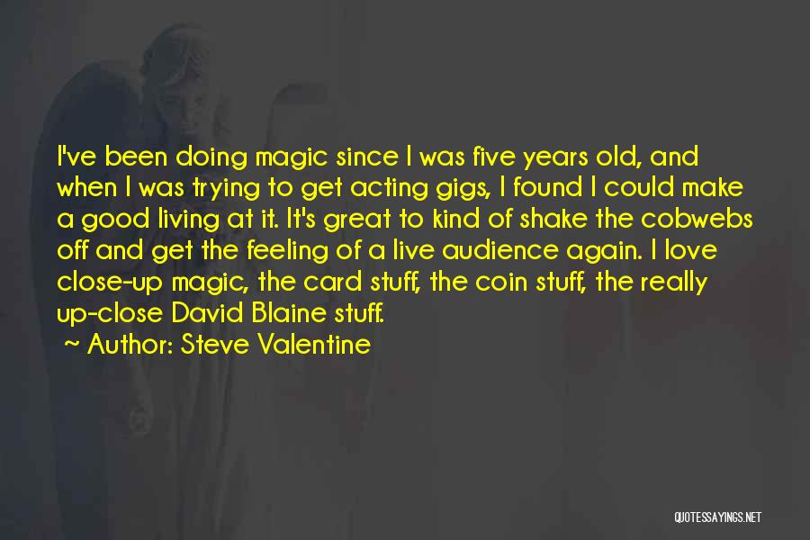 Card Magic Quotes By Steve Valentine