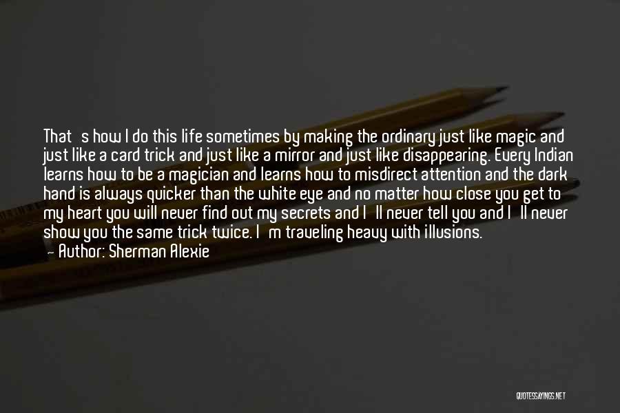 Card Magician Quotes By Sherman Alexie