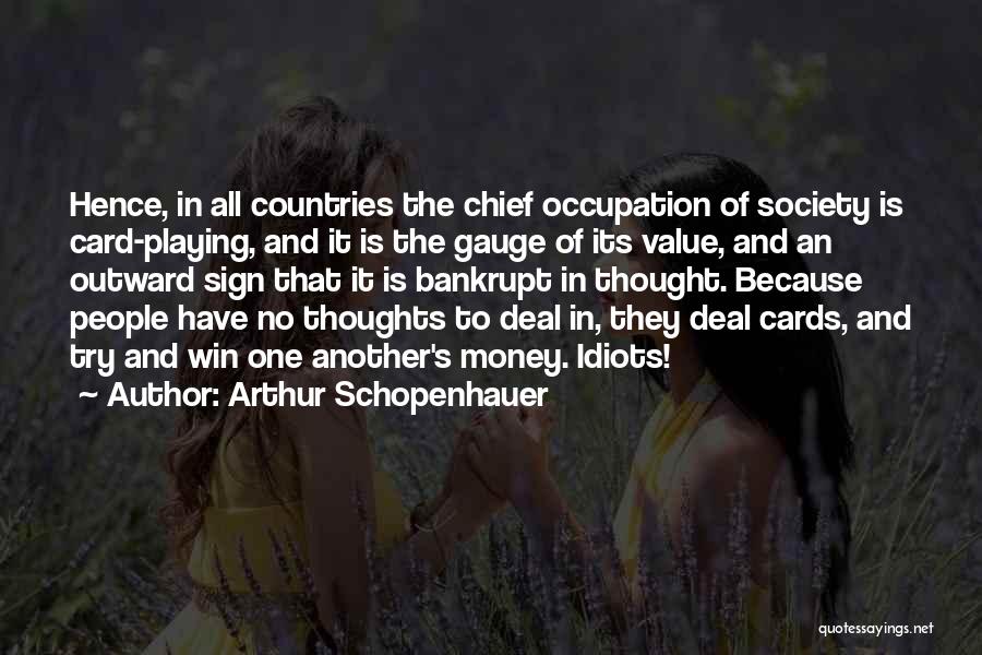 Card Playing Quotes By Arthur Schopenhauer