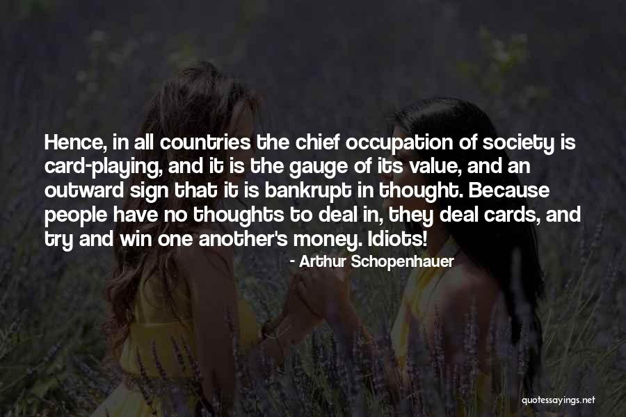 Card Playing Quotes By Arthur Schopenhauer Card Playing Quotes By Arthur Schopenhauer