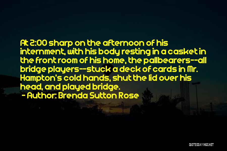 Card Playing Quotes By Brenda Sutton Rose