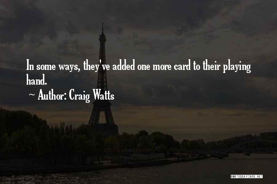 Card Playing Quotes By Craig Watts