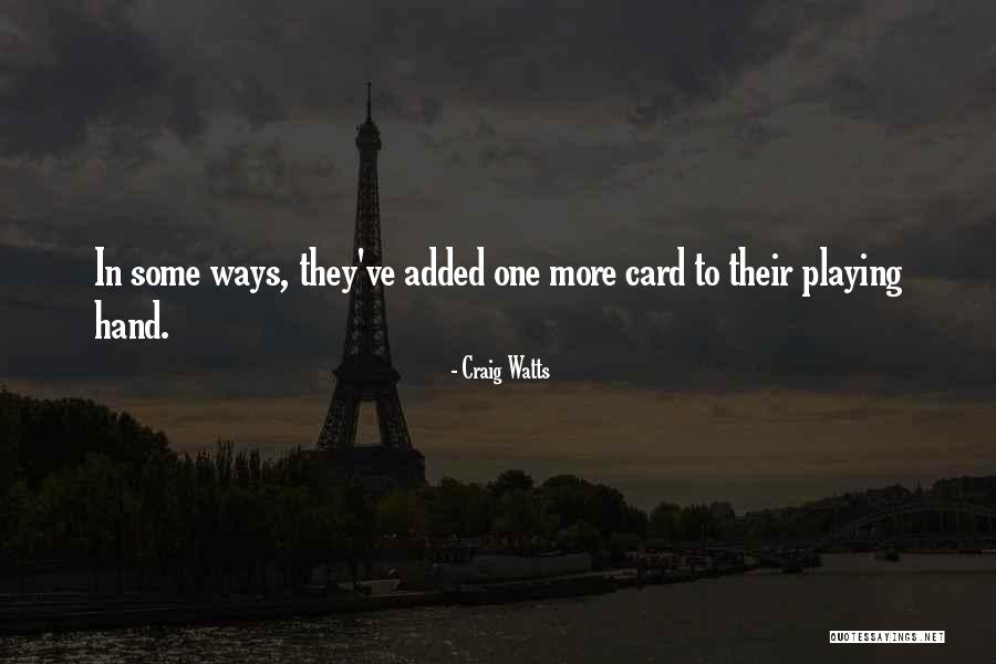 Card Playing Quotes By Craig Watts Card Playing Quotes By Craig Watts