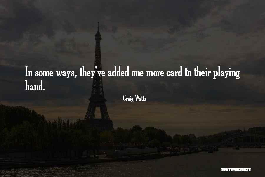 Card Playing Quotes By Craig Watts