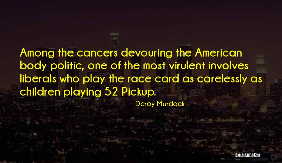 Card Playing Quotes By Deroy Murdock