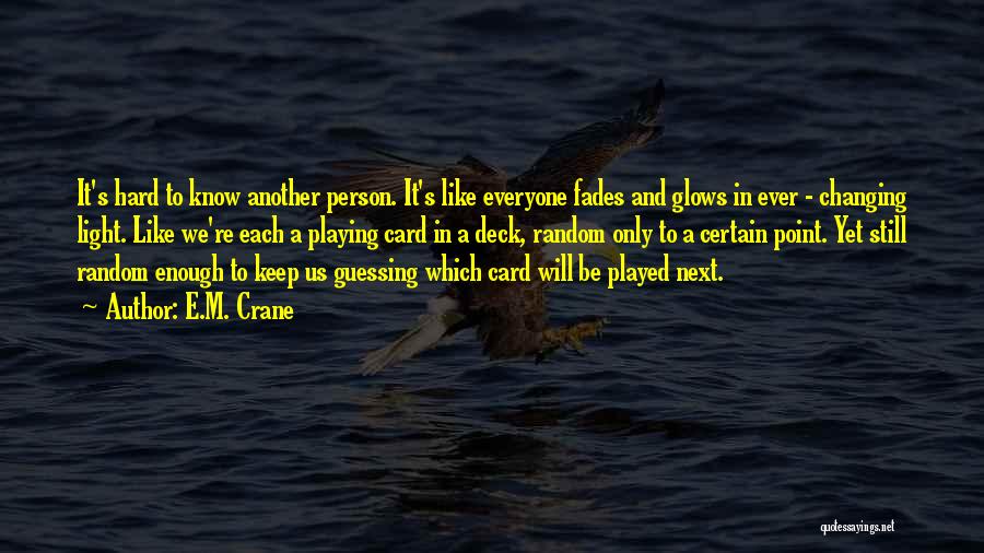 Card Playing Quotes By E.M. Crane