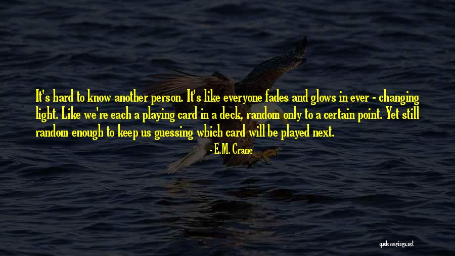 Card Playing Quotes By E.M. Crane Card Playing Quotes By E.M. Crane
