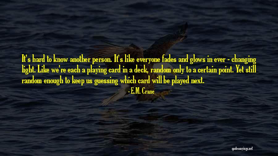 Card Playing Quotes By E.M. Crane