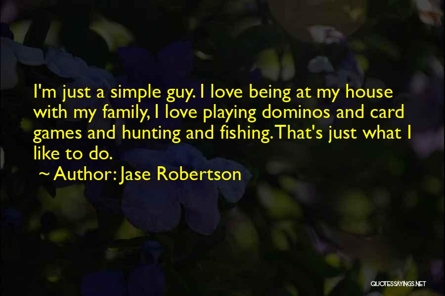 Card Playing Quotes By Jase Robertson