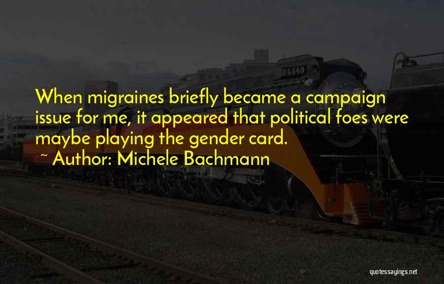 Card Playing Quotes By Michele Bachmann