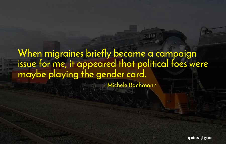 Card Playing Quotes By Michele Bachmann