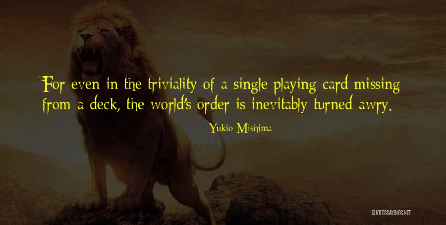 Card Playing Quotes By Yukio Mishima Card Playing Quotes By Yukio Mishima
