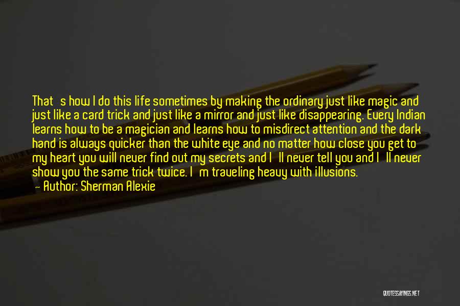 Card Trick Quotes By Sherman Alexie