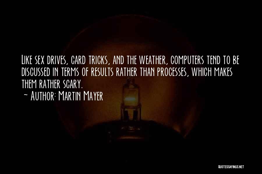 Card Tricks Quotes By Martin Mayer