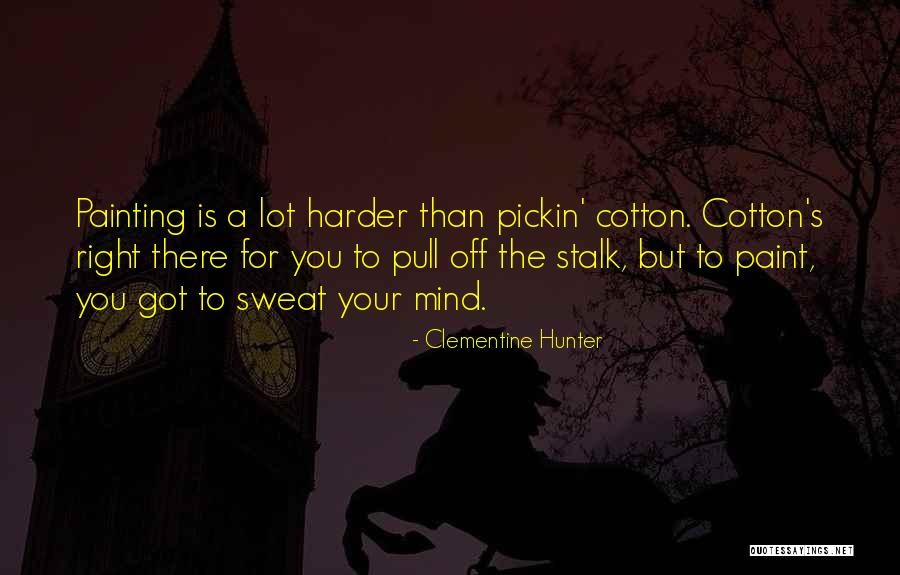 Cardamoms Bruised Quotes By Clementine Hunter Cardamoms Bruised Quotes By Clementine Hunter