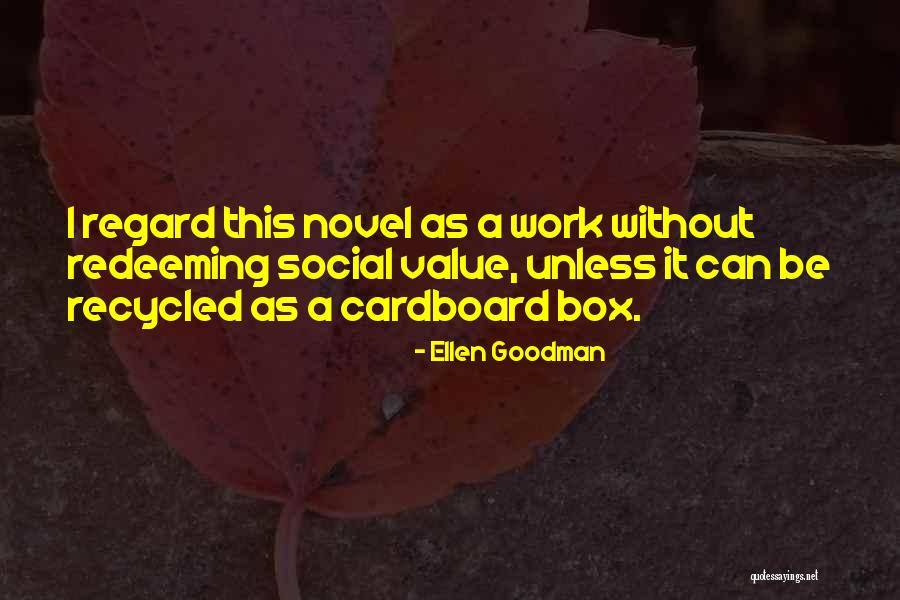 Cardboard Box Quotes By Ellen Goodman