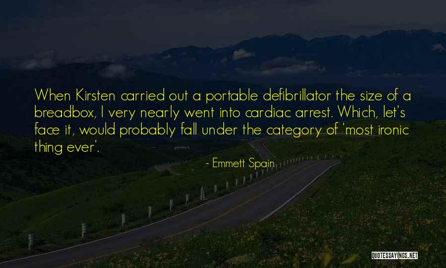 Cardiac Arrest Quotes By Emmett Spain