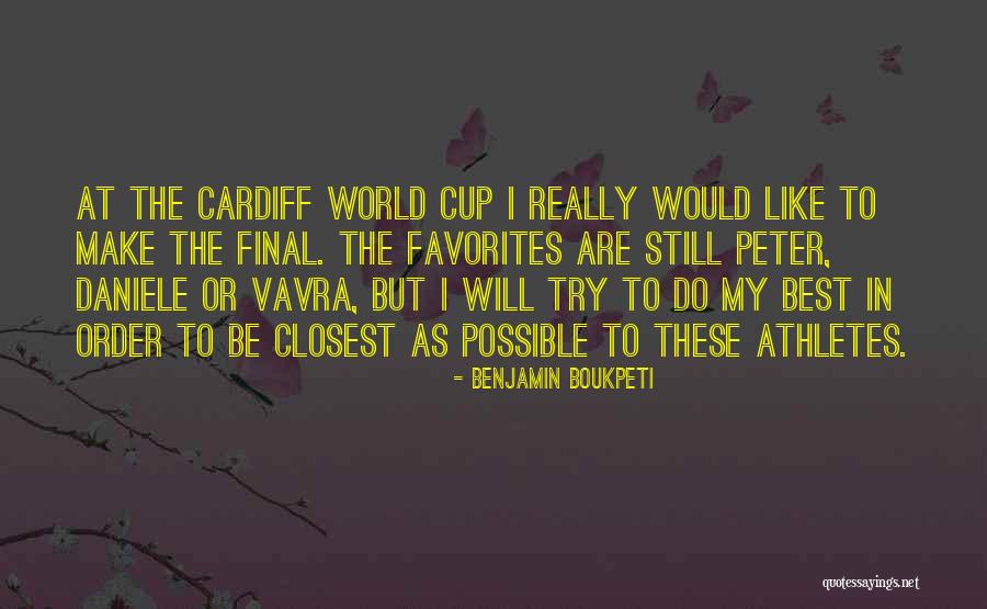 Cardiff Quotes By Benjamin Boukpeti Cardiff Quotes By Benjamin Boukpeti