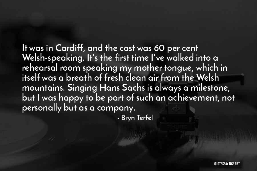 Cardiff Quotes By Bryn Terfel Cardiff Quotes By Bryn Terfel