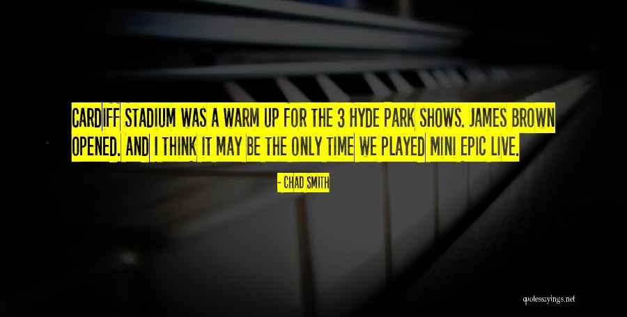 Cardiff Quotes By Chad Smith Cardiff Quotes By Chad Smith