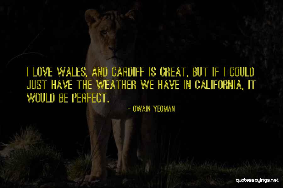 Cardiff Quotes By Owain Yeoman Cardiff Quotes By Owain Yeoman