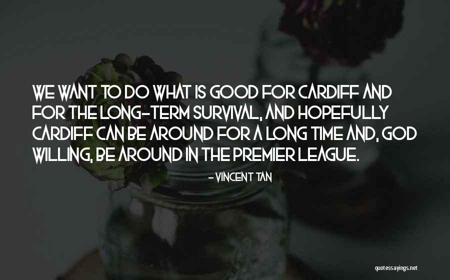 Cardiff Quotes By Vincent Tan Cardiff Quotes By Vincent Tan