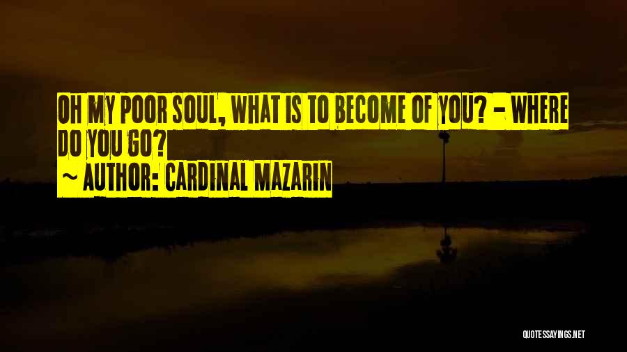 Cardinal Mazarin Quotes 1319162