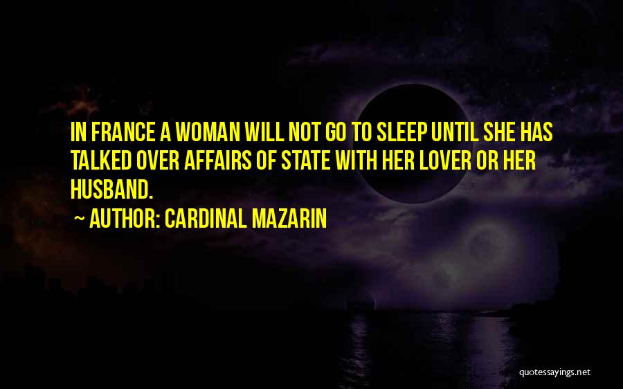 Cardinal Mazarin Quotes 1505326
