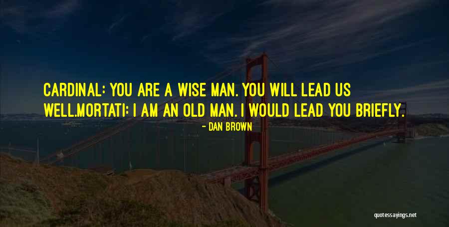 Cardinal Mortati Quotes By Dan Brown Cardinal Mortati Quotes By Dan Brown