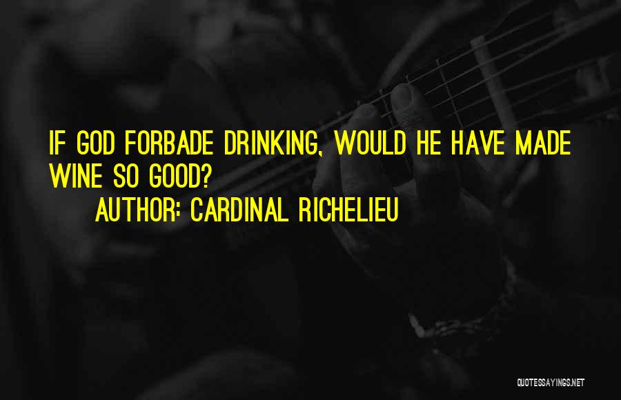 Cardinal Richelieu Quotes 1487735